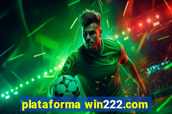 plataforma win222.com